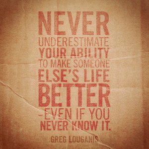 Never underestimate your ability to make 